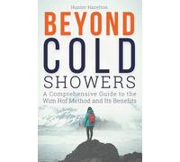 Hunter Hazelton Beyond Cold Showers (Tascabile) Cold Exposure Mastery