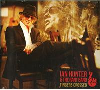 Hunter Ian & Rant Band - Fingers Crossed2016 Studio Album By Mott The Hoople ...