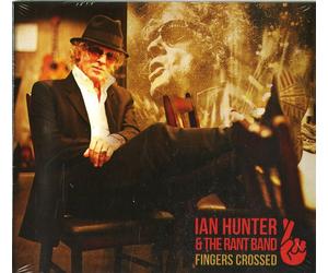 Hunter Ian & Rant Band - Fingers Crossed2016 Studio Album By Mott The Hoople ...