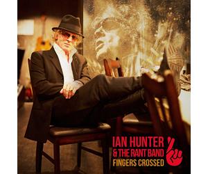Hunter Ian & Rant Band - Fingers Crossed2016 Studio Album By Mott The Hoople Fr