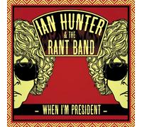 Hunter, Ian & The Rant Band - When I'm President