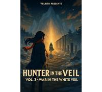 Hunter in the Veil Book Three: War in the White Veil