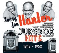 HUNTER, IVORY JOE - JUKEBOX HITS: 1945-1950