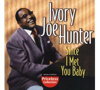 Hunter, Ivory Joe - Since I Met You Baby