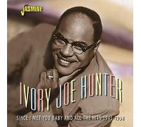 Hunter, Ivory Joe - Since I Met You Baby & All The Hits 1945-1958