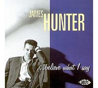 James Hunter ...Believe What I Say (CD) Album