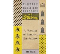 Hunter, John A Manual Of Rational Bee-Keeping Book NUOVO
