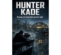 HUNTER KADE: Revenge isn’t loud when you do it right.: 2