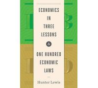 Hunter Lewis Economics in Three Lessons and One Hundred Econo (Copertina rigida)