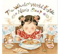 Hunter Liguore The Whole World Inside Nan's Soup (Copertina rigida)