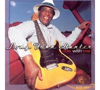 HUNTER, LONG JOHN - RIDE WITH ME
