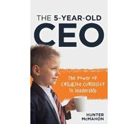 Hunter McMahon The 5-Year-Old CEO (Tascabile)
