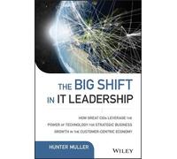 Hunter Muller The Big Shift in IT Leadership (Copertina rigida) Wiley CIO