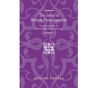 Hunter Powell The Crisis of British Protestantism (Copertina rigida)