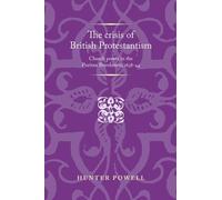 Hunter Powell The Crisis of British Protestantism (Tascabile)