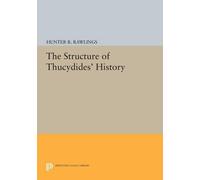 Hunter R. Rawlings III The Structure of Thucydides' History (Tascabile)
