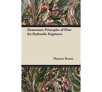 Hunter Rouse Elementary Principles of Flow for Hydraulic Engineers (Tascabile)