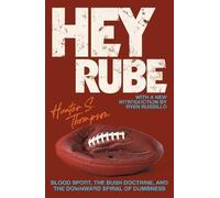 Hunter S Thompson Hey Rube (Tascabile)