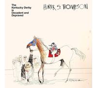 Hunter S. Thompson The Kentucky Derby Is Decadent and Depraved (Vinyl LP)