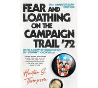 Hunter S Thompson Thompson Hu Fear and Loathing on the Campaign Tra (Tascabile)