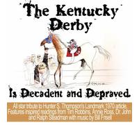Hunter S. Thompson's The Kentucky Derby Is Decaden - Kentucky Derby Is Decadent & Depraved