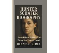 HUNTER SCHAFER BIOGRAPHY: From Pain to Power - The Story You Haven't Heard