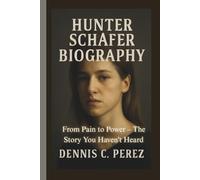 HUNTER SCHAFER BIOGRAPHY: From Pain to Power - The Story You Haven't Heard