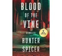 Hunter Spicer Blood of the Vine (Tascabile)