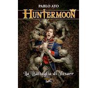 Huntermoon - La Battaglia di Yiesarr