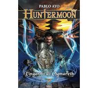 Huntermoon - L'inganno di Ogmareth
