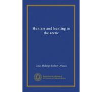 Hunters and hunting in the arctic