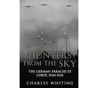Hunters From the Sky: The German Parachute Corps, 1940-1945: 3