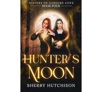 Hunter's Moon: Sisters of Conjure Cove: 4