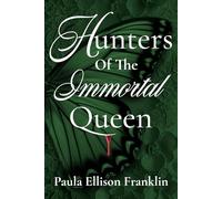 Hunters of the Immortal Queen