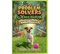 Hunter's Paradise: The Problem Solvers Gamebook