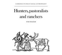 Hunters, Pastoralists and Ranchers: Reindeer Economies and their Transformations