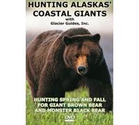 Hunting Alaskas' Coastal Giants ~ Brown and Black Bear Hunting DVD