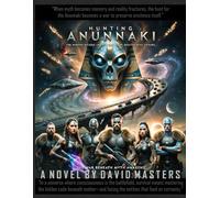 HUNTING ANUNNAKI: BOOKS 1 & 2: The War Beneath Myth Awakens
