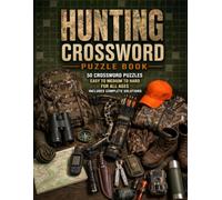 Hunting Crossword Puzzle Book: 50 Crossword Puzzles | Easy to Medium to Hard | For All Ages | Complete Solutions Included