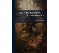 Hunting & Fishing In North America