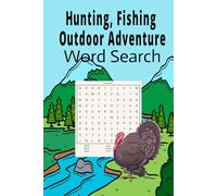 Hunting, Fishing & Outdoor Adventure Word Search Puzzle Book: Word Search with easy to read print about hunting, fishing, hiking and outdoor ... Gift for vacations, holidays, birthdays, ect.