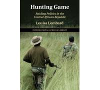 Hunting Game: Raiding Politics in the Central African Republic