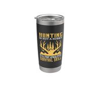 Hunting Is Not Hobby Survival Skill Hunter Life Adventure Bicchiere termico in acciaio inox doppia parete