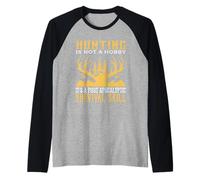 Hunting Is Not Hobby Survival Skill Hunter Life Adventure Maglia con Maniche Raglan