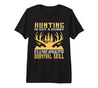 Hunting Is Not Hobby Survival Skill Hunter Life Adventure Maglietta Premium