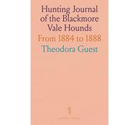 Hunting Journal of the Blackmore Vale Hounds: From 1884 to 1888