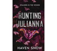 Hunting Julianna: Stalkers in the Woods