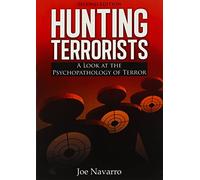 Hunting Terrorists: A Look at the Psychopathology of Terror