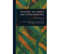 Hunting the Grisly and Other Sketches