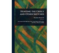 Hunting the Grisly and Other Sketches